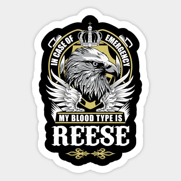 Reese Name T Shirt - In Case Of Emergency My Blood Type Is Reese Gift Item Sticker by AlyssiaAntonio7529